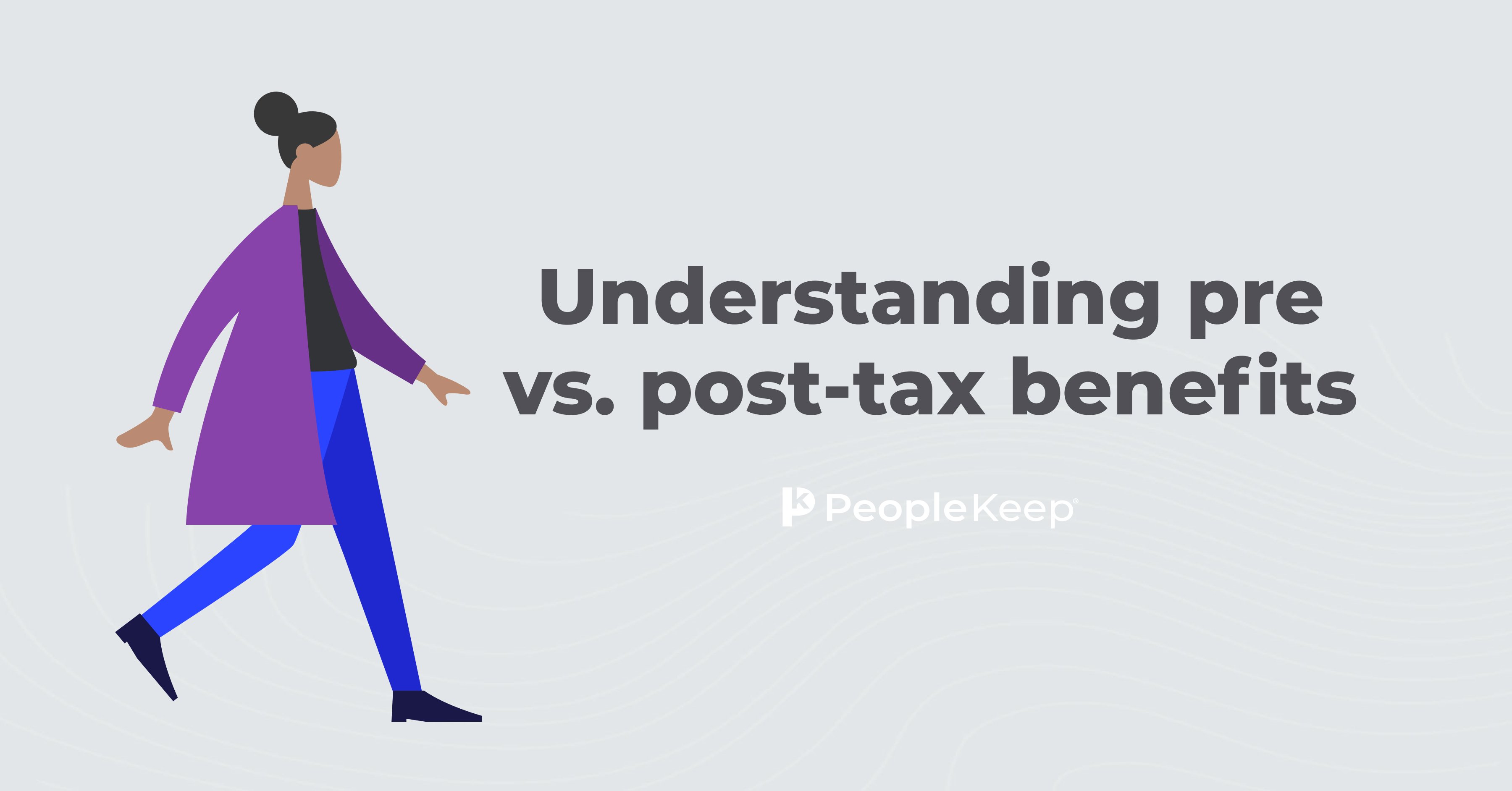 Understanding pre vs. posttax benefits